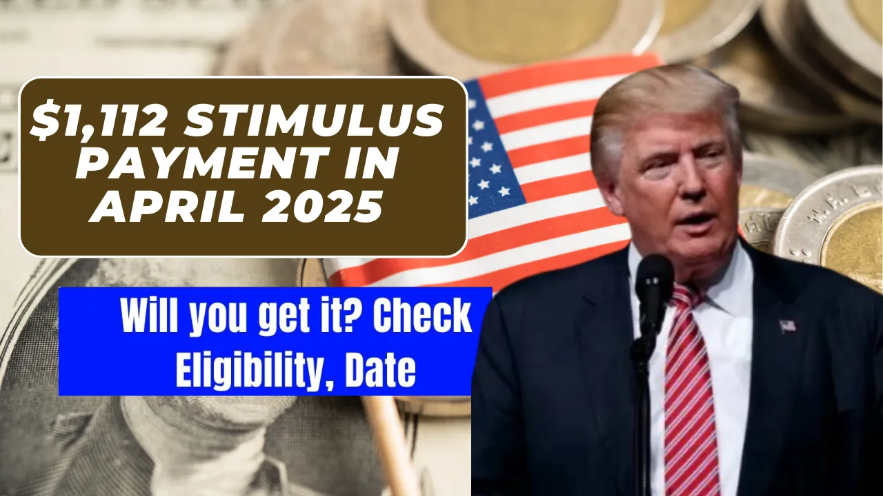$1,112 Stimulus Payment in April 2025