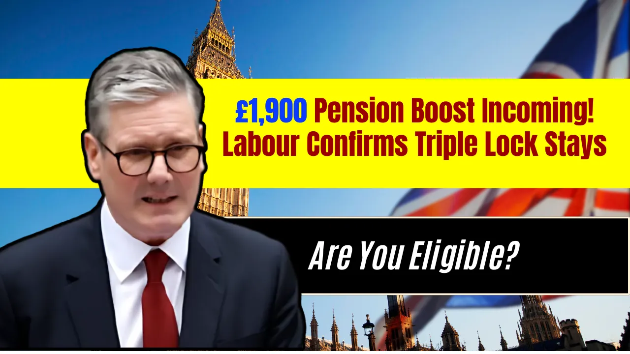 £1,900 Pension Boost Incoming! Labour Confirms Triple Lock Stays