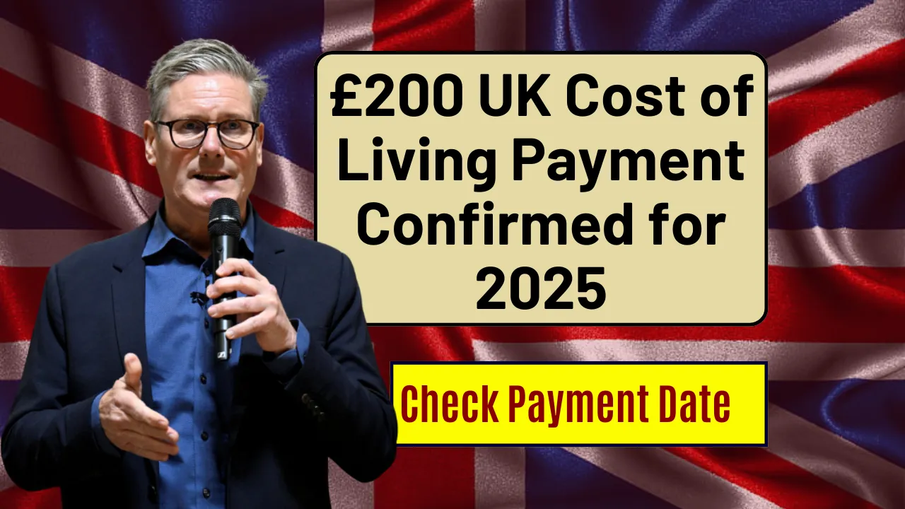 £200 UK Cost of Living Payment Confirmed for 2025