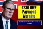 £230 DWP Payment Warning: What State Pensioners Need to Know in 2025