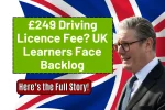 £249 Driving Licence Fee? UK Learners Face Backlog
