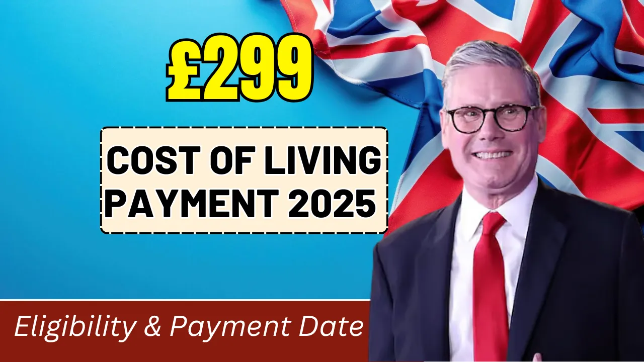 £299 Cost of Living Payment 2025