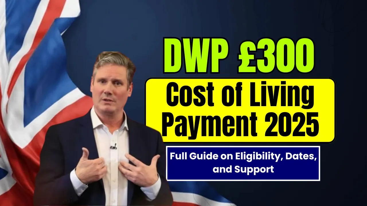 DWP £300 Cost of Living Payment 2025