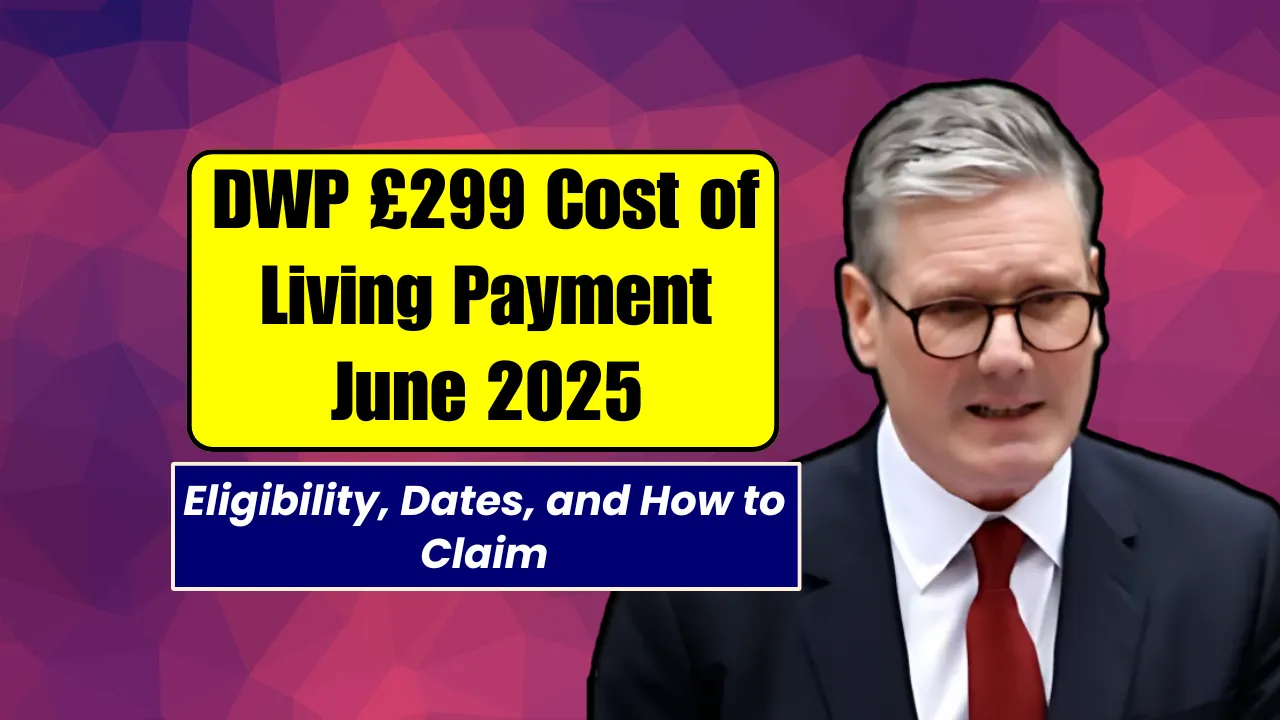 DWP £299 Cost of Living Payment June 2025
