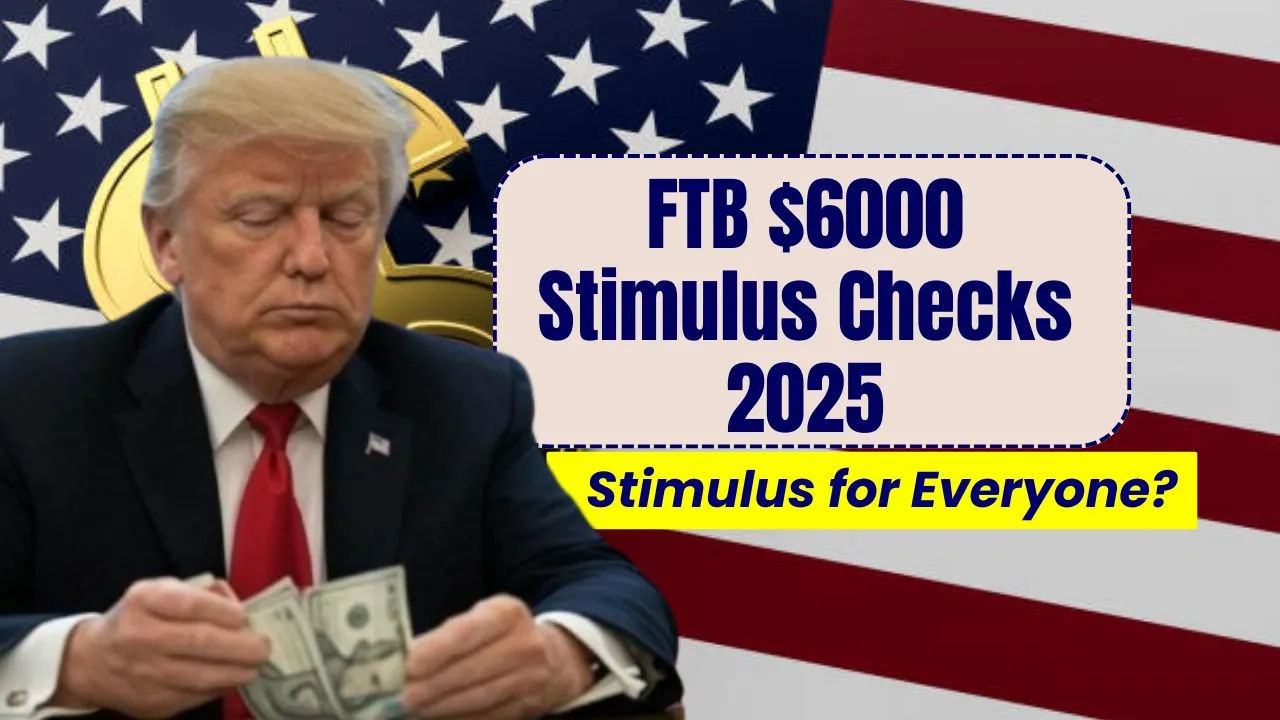 FTB $6000 Stimulus Checks 2025