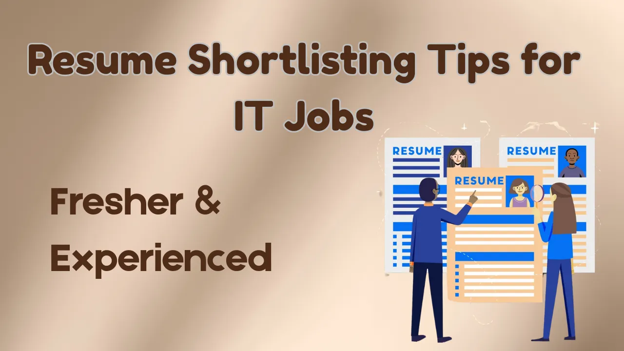 Resume Shortlisting Tips for IT Jobs