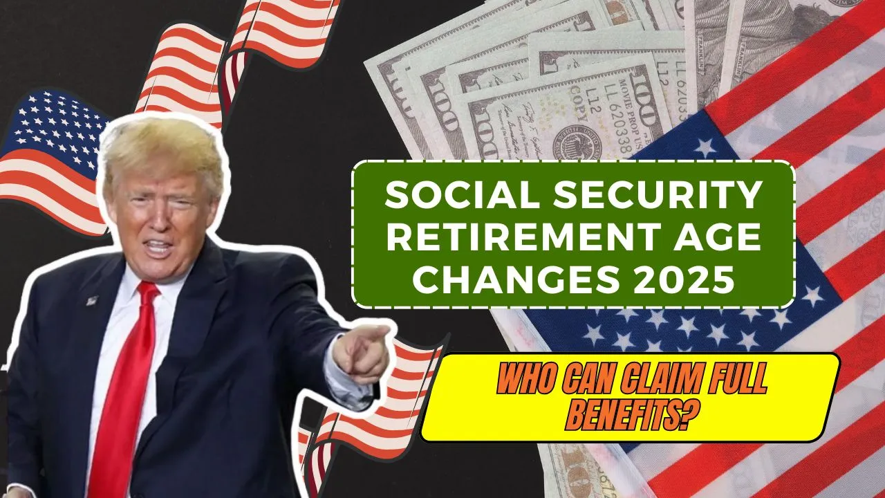Social Security Retirement Age Changes 2025
