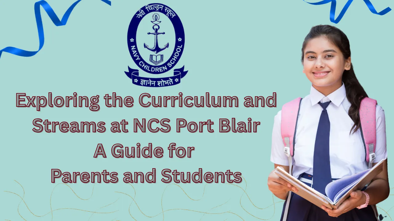 Curriculum and Streams at NCS Port Blair