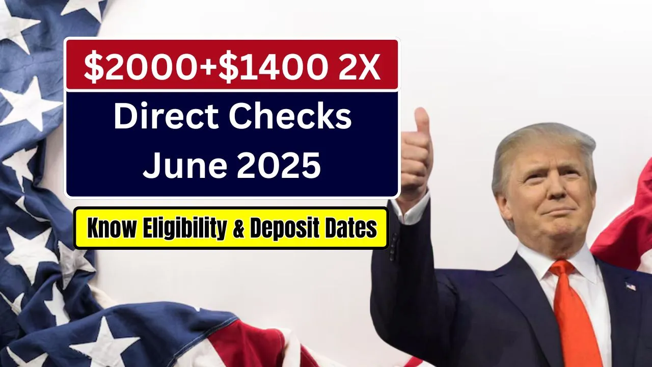 $2000+$1400 2X Direct Checks June 2025