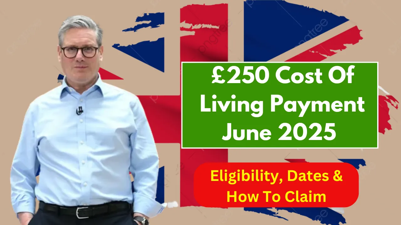£250 Cost Of Living Payment June 2025