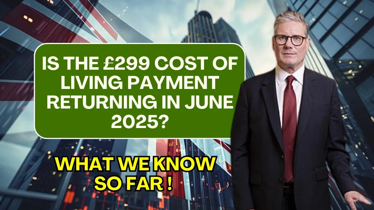 £299 Cost of Living Payment June2025