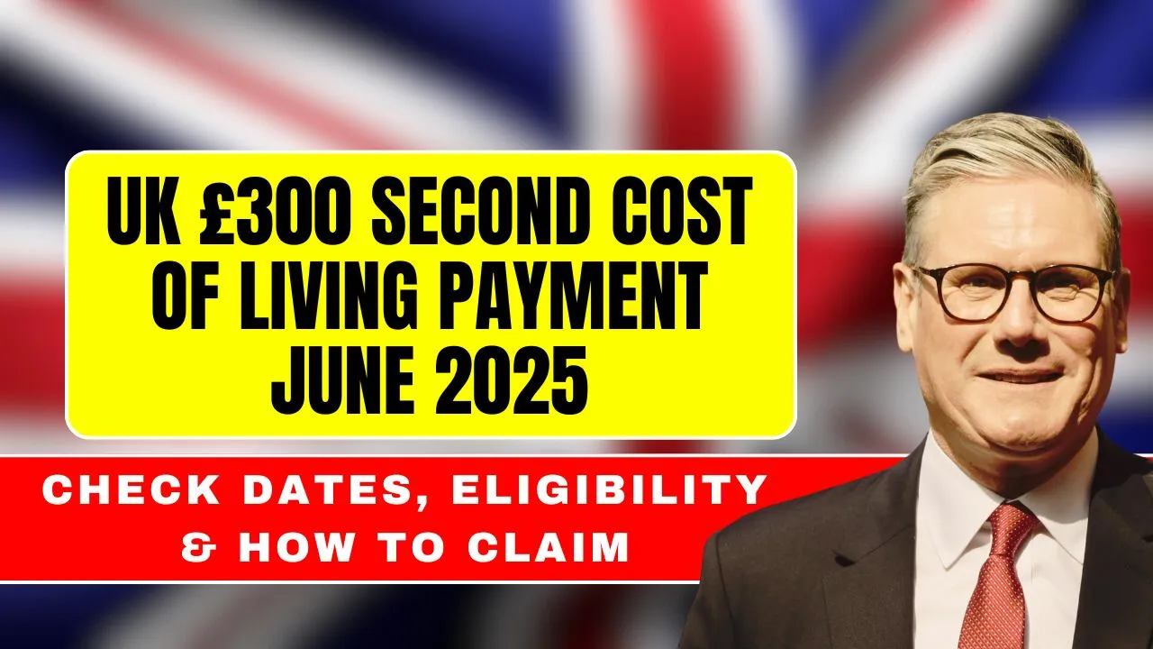£300 Cost of Living Payment June 2025