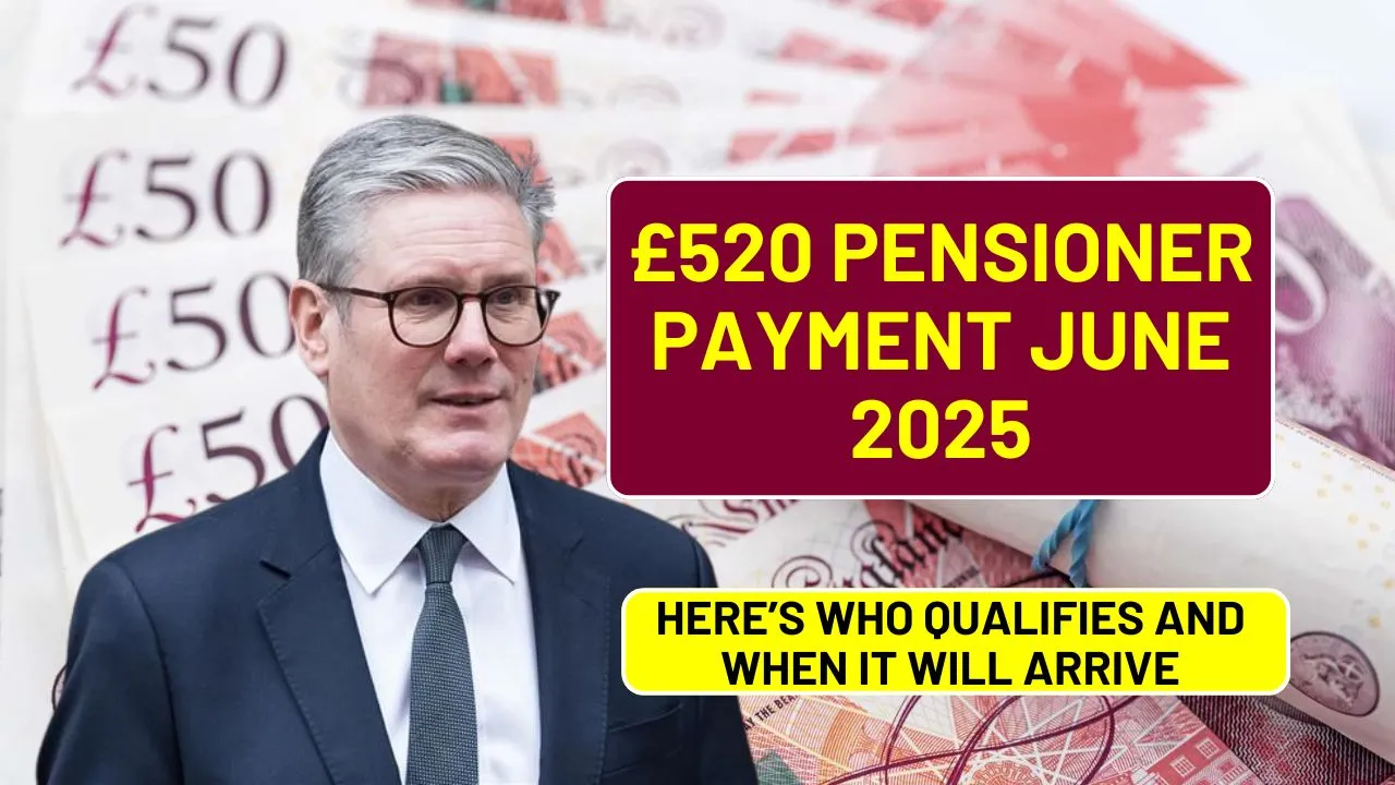 £520 Pensioner Payment June 2025